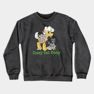 Crazy Cat Pony Crewneck Sweatshirt